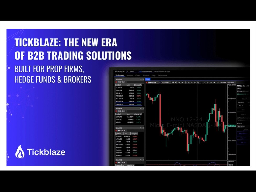 Tickblaze Debuts a New Era of B2B Trading Solutions for Prop Firms, Hedge Funds, & Brokers