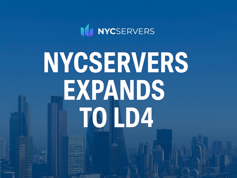 NYCServers 、 LD 4 ローンチでロンドンのインフラストラクチャを拡大、 Forex VPS を強化