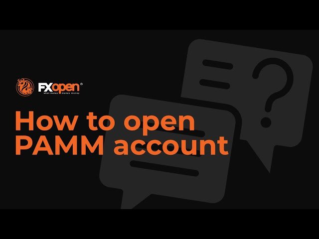 FXOpen PAMM 账户是什么？