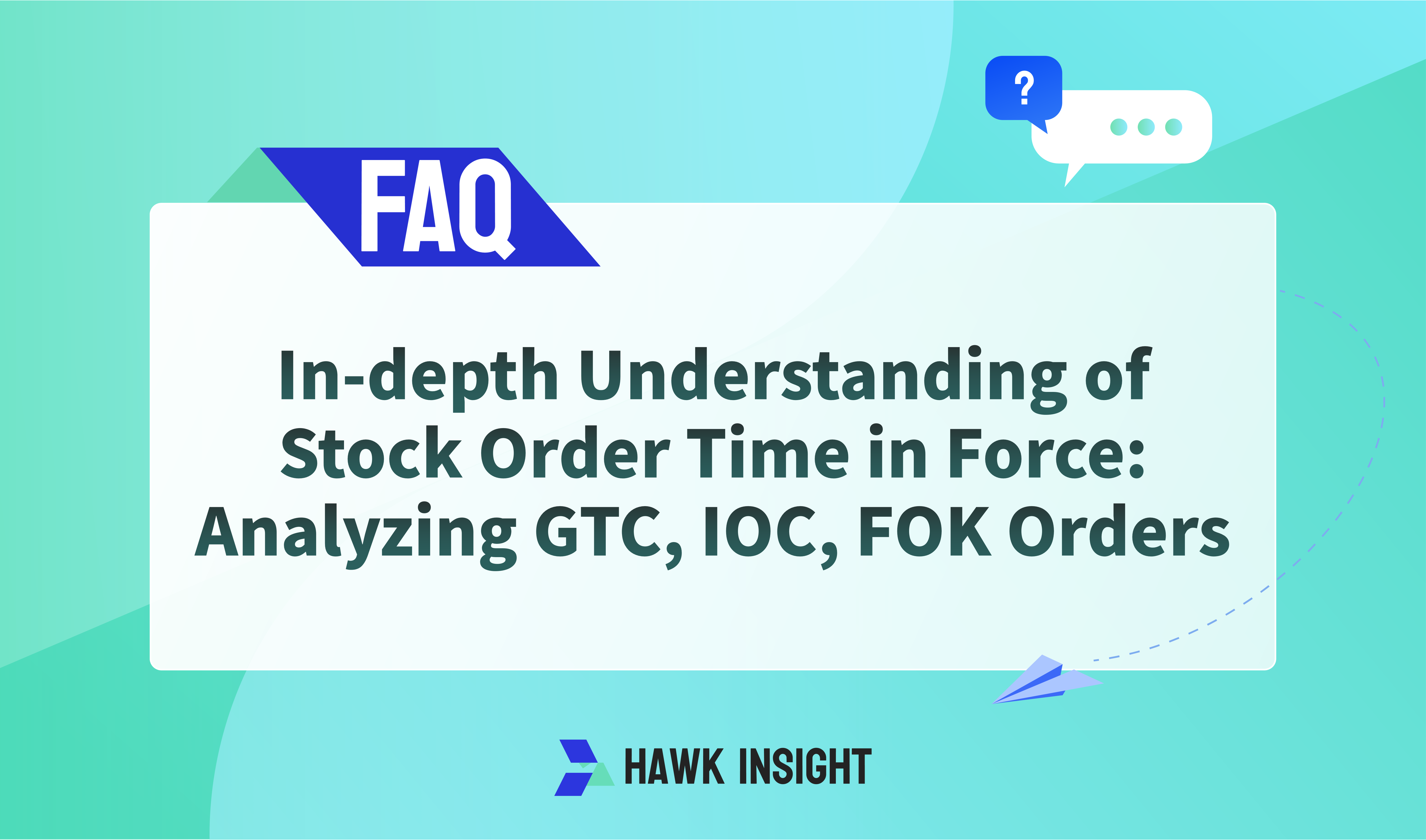 In-depth Understanding of Stock Order Time in Force: Analyzing GTC, IOC, FOK Orders