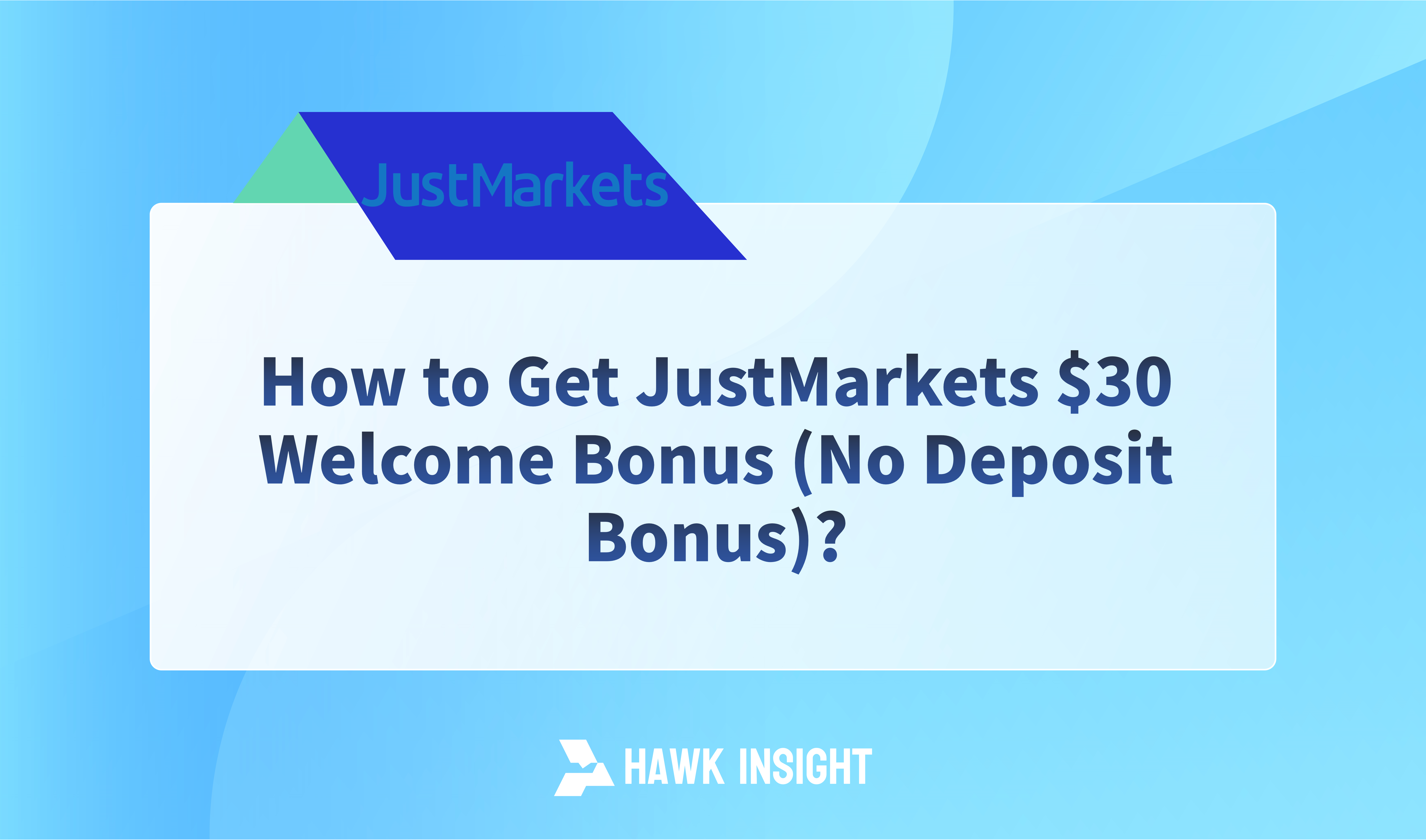 How to Get JustMarkets $30 Welcome Bonus?