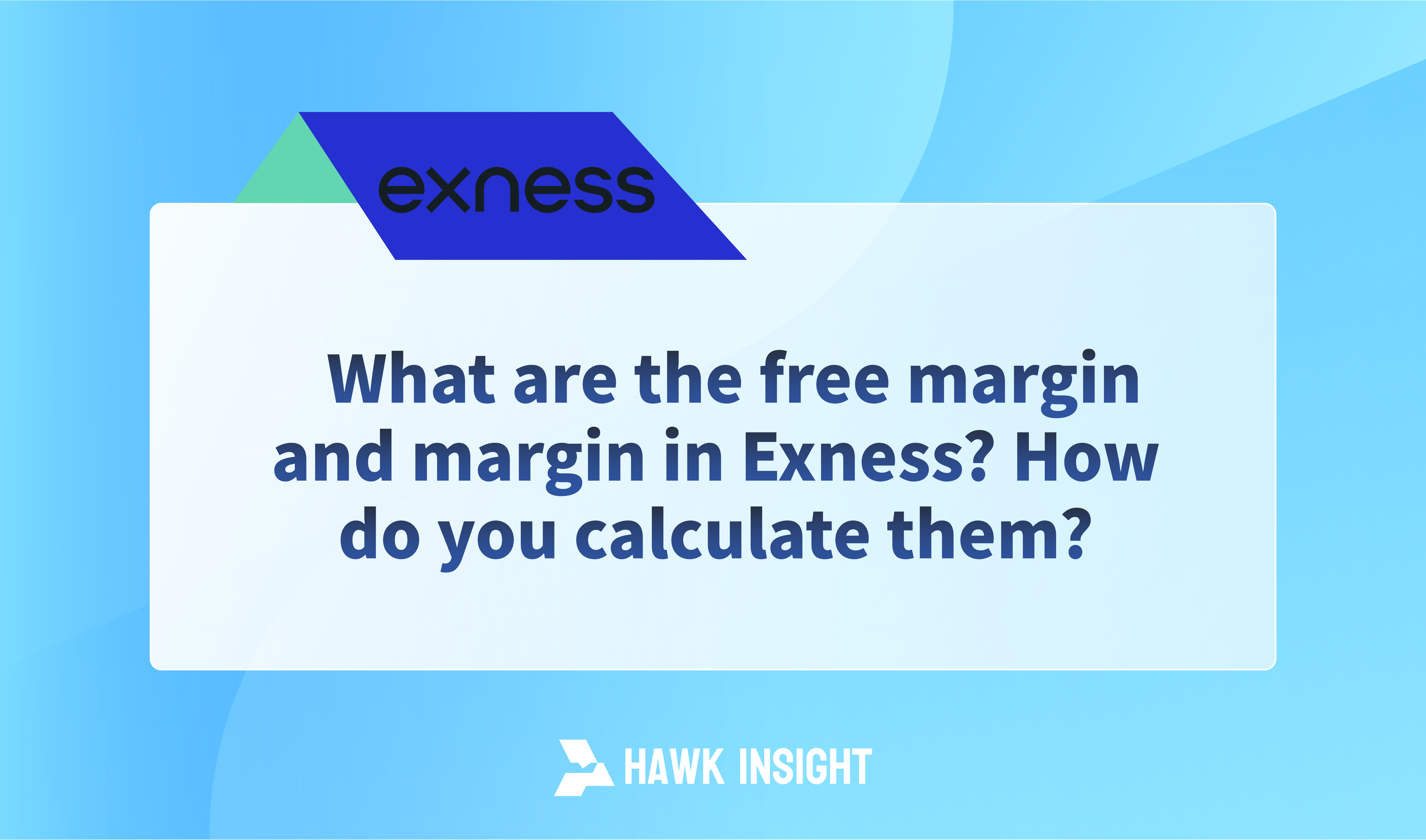 What is Exness' Available Margin and Margin?