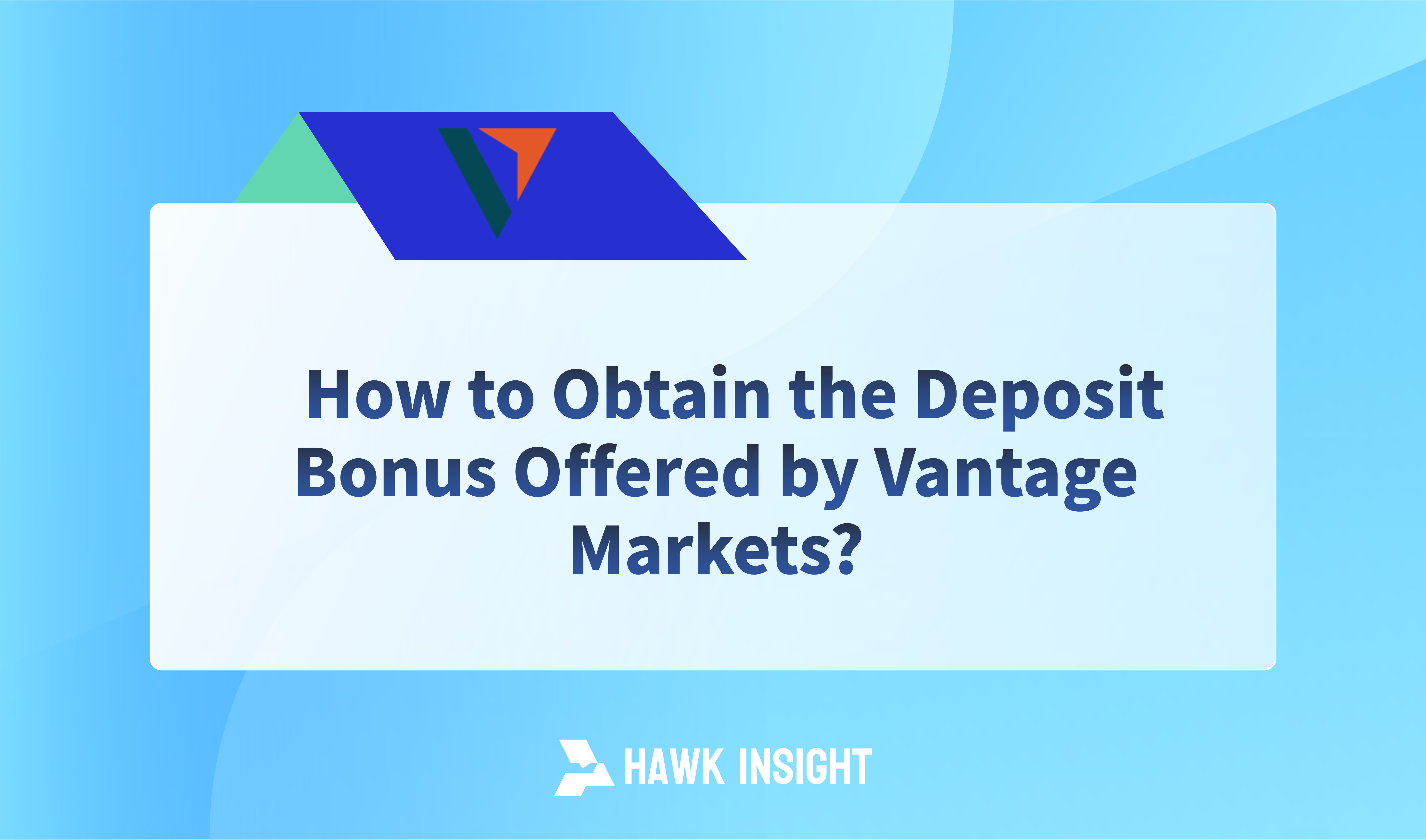 How to Obtain the Deposit Bonus Offered by Vantage Markets?