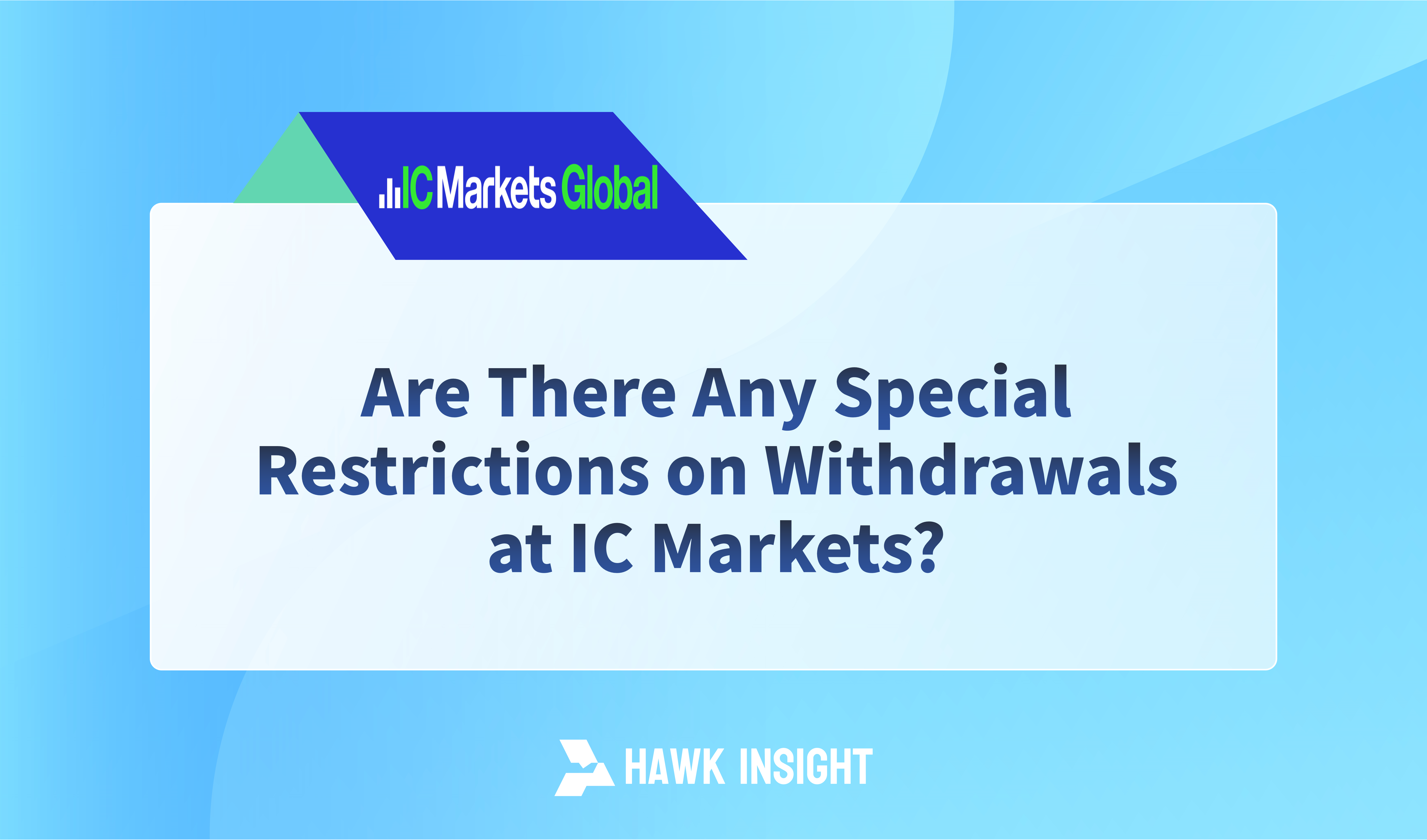 Are There Any Special Restrictions on Withdrawals at IC Markets?