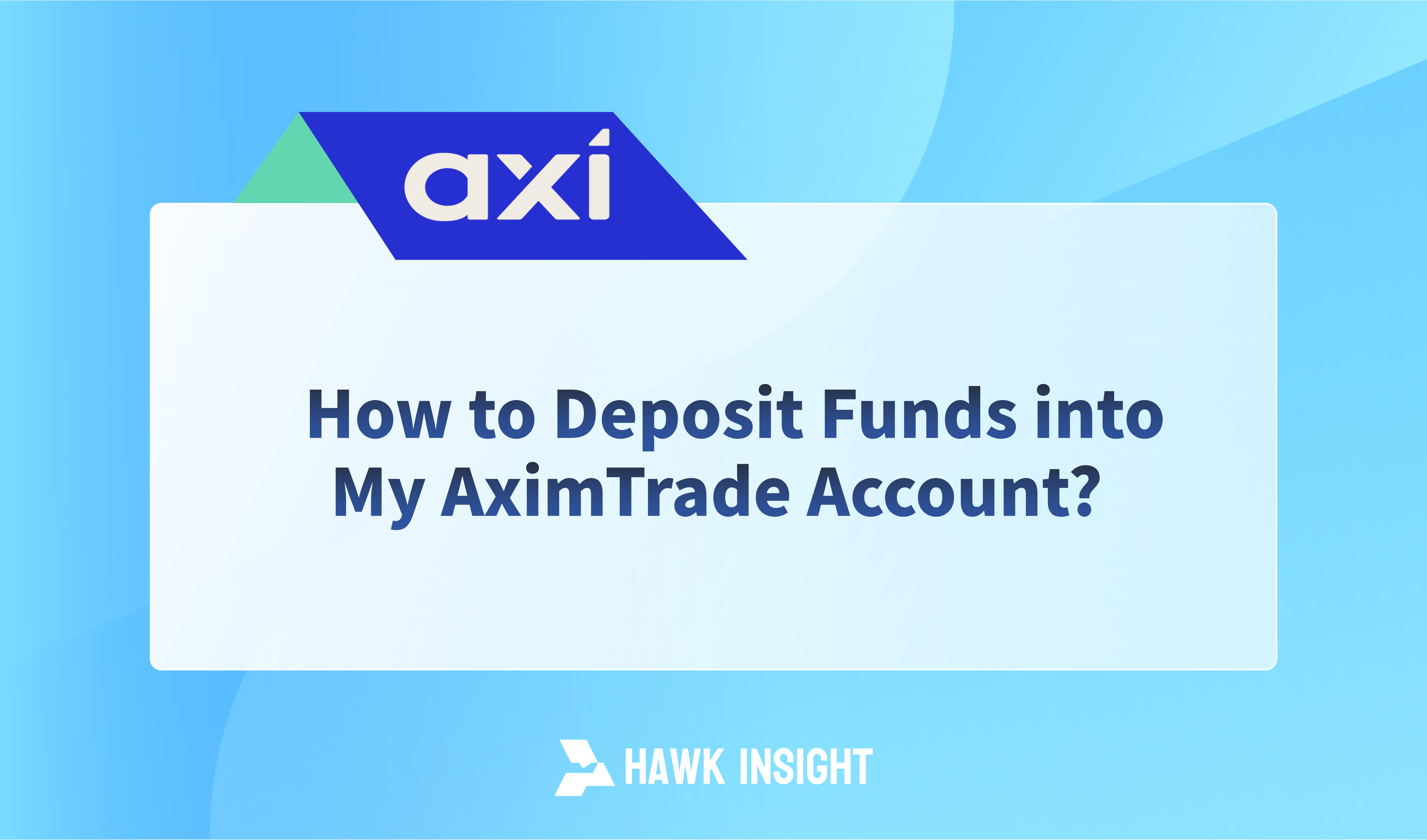 How to Deposit Funds into My AximTrade Account?