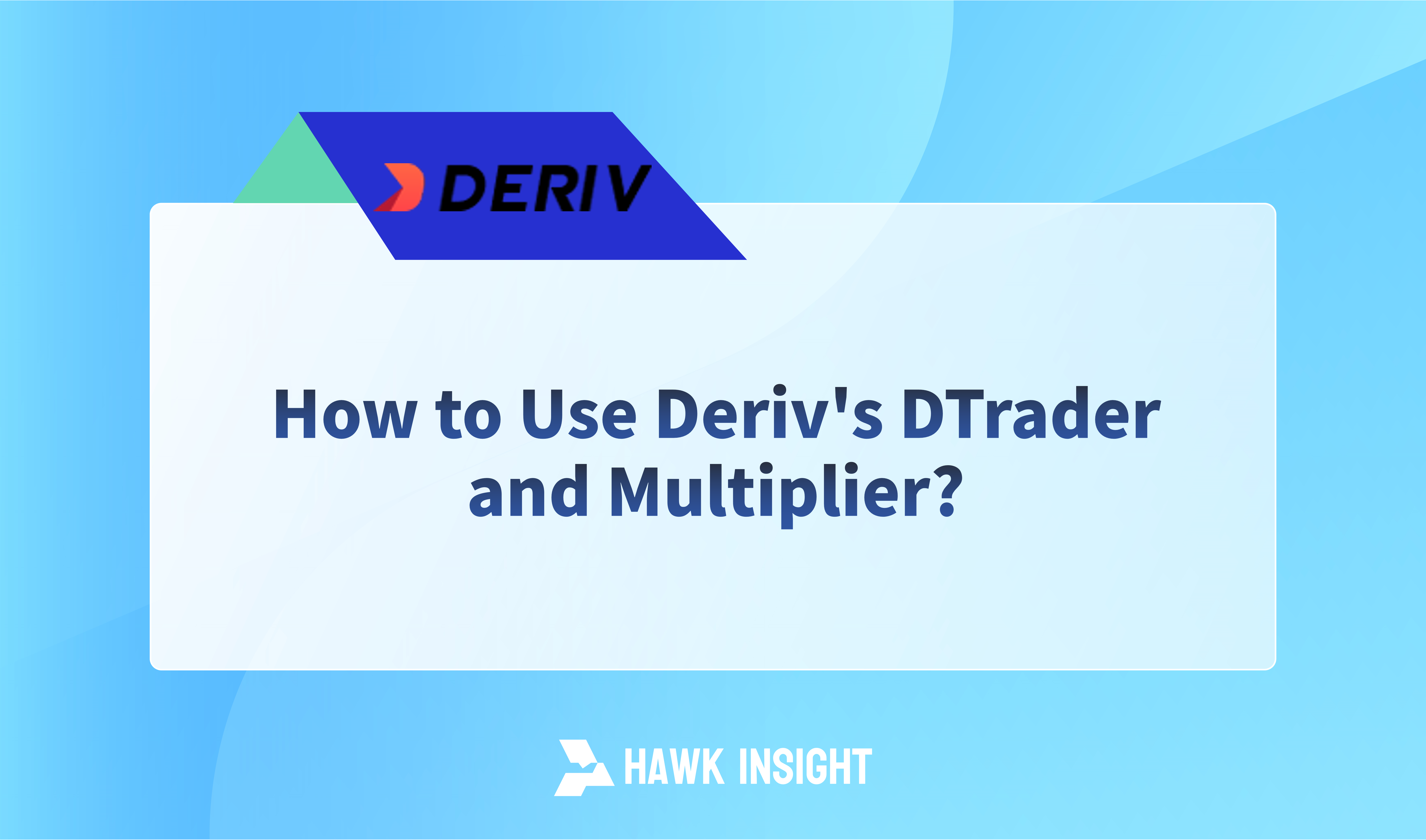 How to Use Deriv's DTrader and Multiplier?