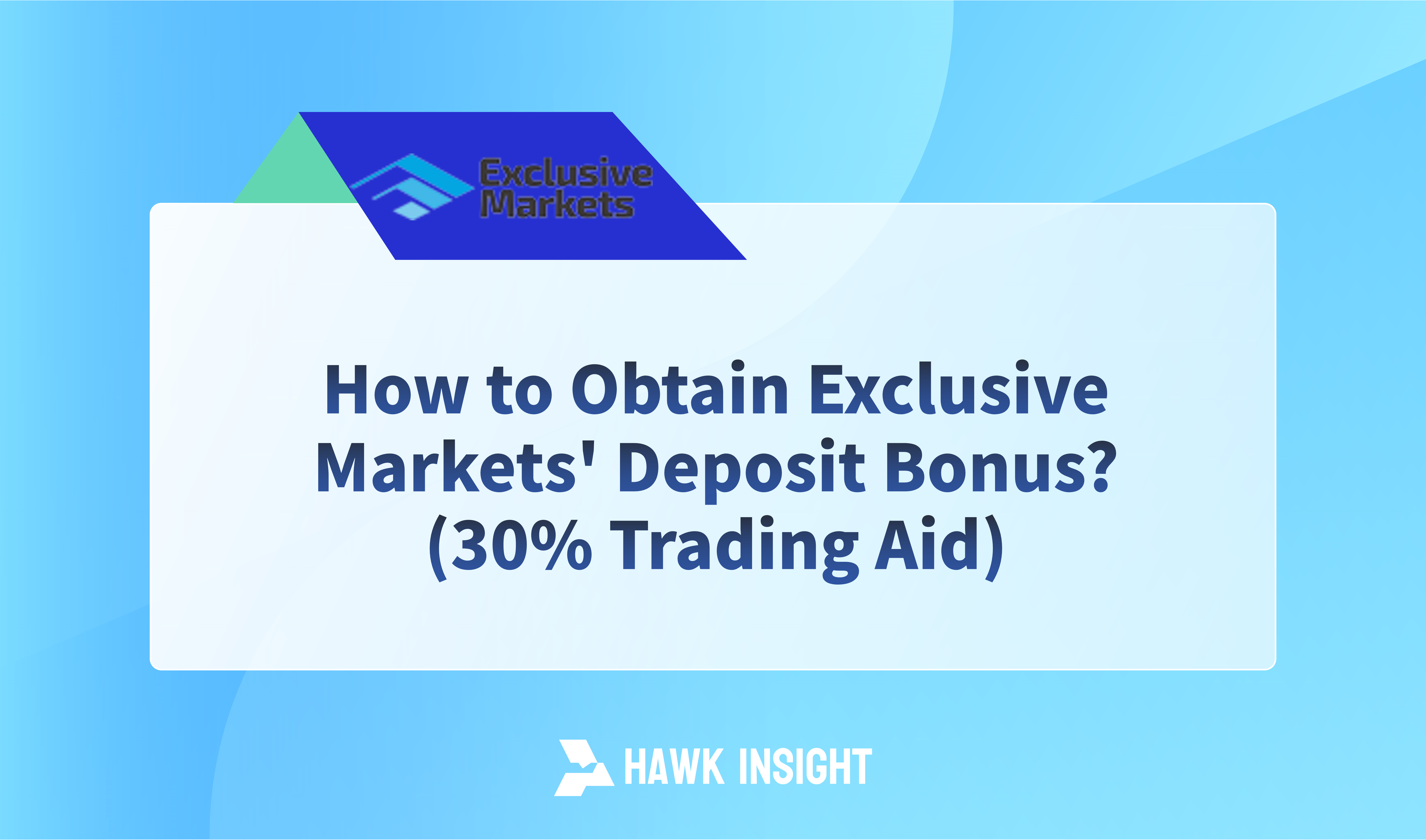 How to Obtain Exclusive Markets' Deposit Bonus? (30% Trading Aid)