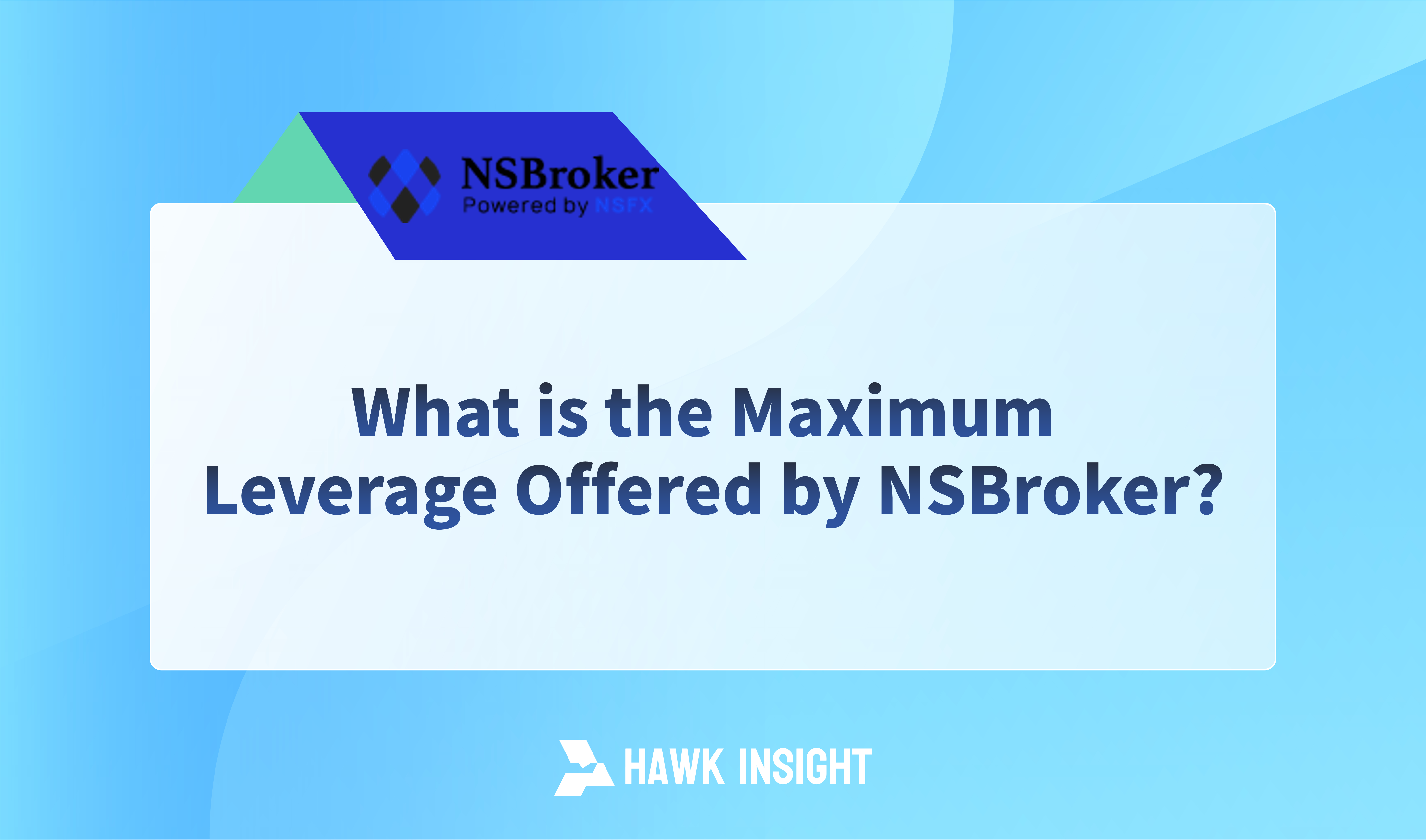 What is the Maximum Leverage Offered by NSBroker?