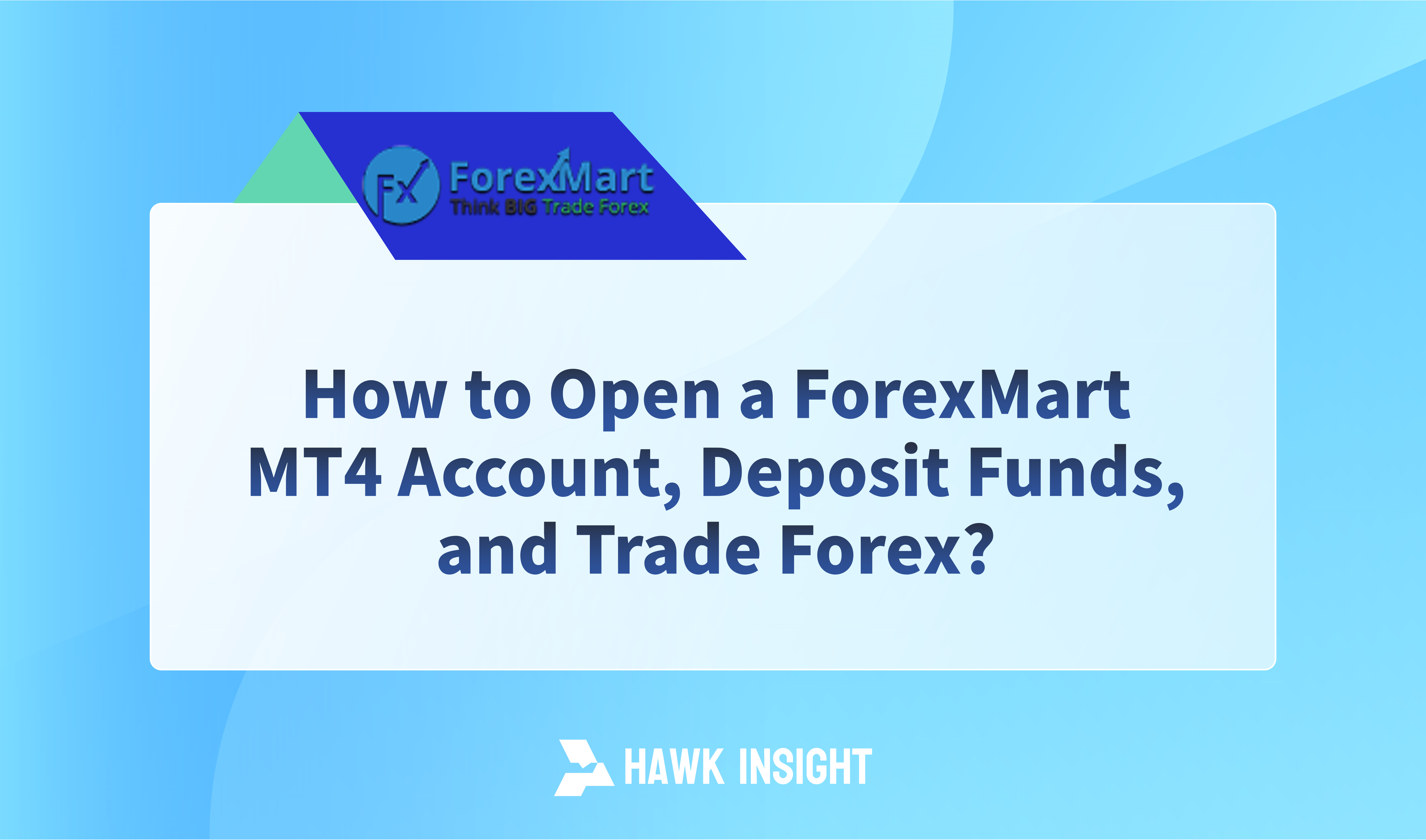 How to Open a ForexMart MT4 Account, Deposit Funds, and Trade Forex?