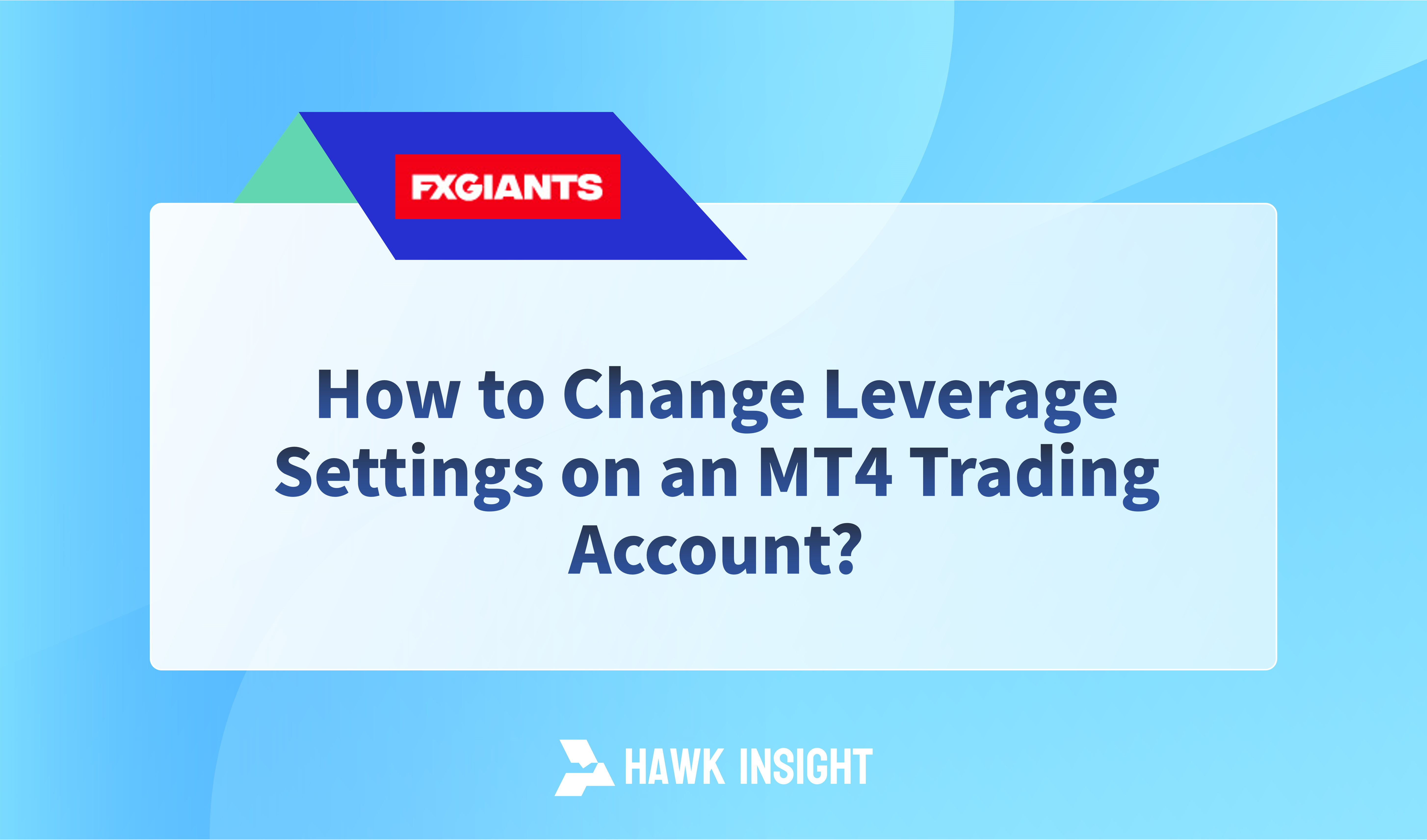 How to Change Leverage Settings on an MT4 Trading Account?